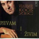VLADIMIR KO&#268;I ZEC - Pjevam i ivim, 1994 (CD)
